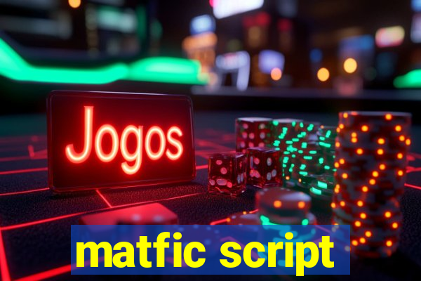 matfic script